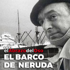 El Abrazo del Oso - Pablo Neruda y los refugiados de la Guerra Civil Española
