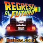 LODE 6x07 –Archivo Ligero– REGRESO AL FUTURO especial 2 de 2