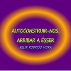 AUTOCONSTRUIR-NOS, ARRIBAR A ÉSSER - AudioArticle. Félix Rodrigo