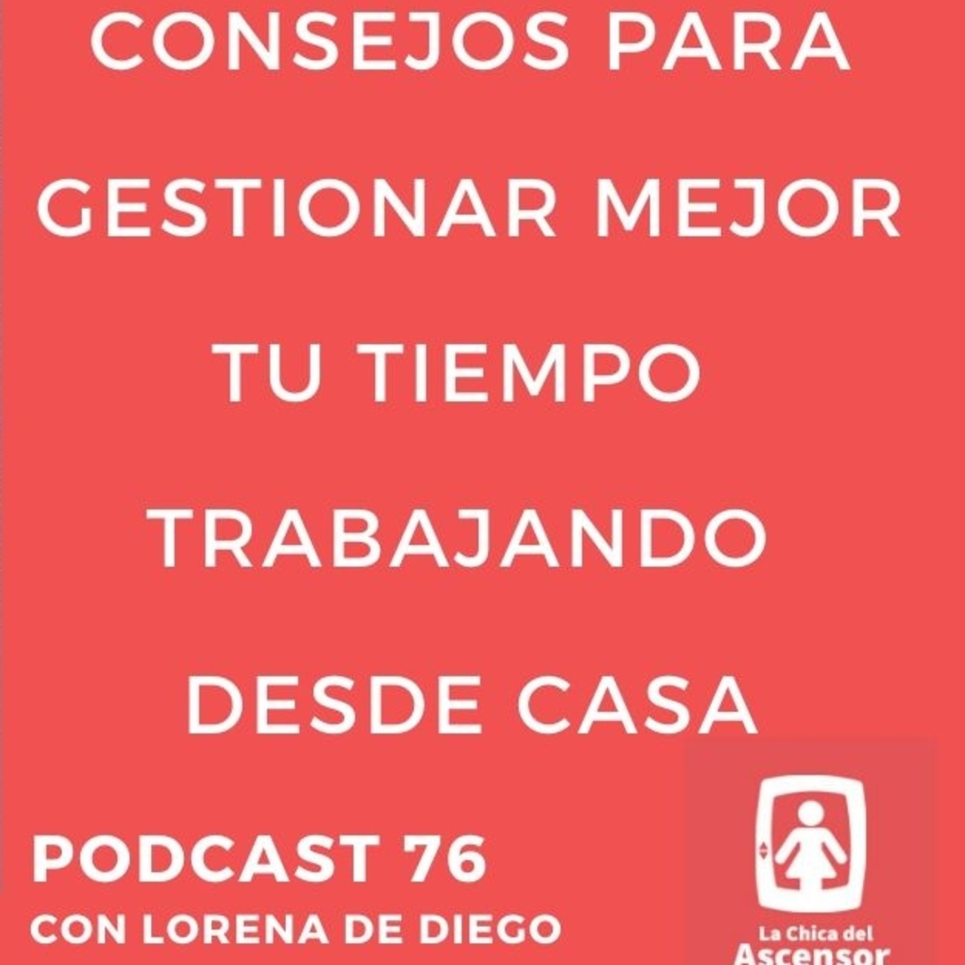 76 - Como gestionar mejor tu tiempo trabajando desde casa