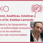 Episodio 135: Colesterol, Analíticas, Estatinas y Riesgo coronario, con el Dr. Esteban Larronde