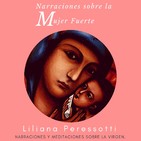 Narraciones sobre la mujer fuerte: La virgen, el alma y la fuerza de la mujer.