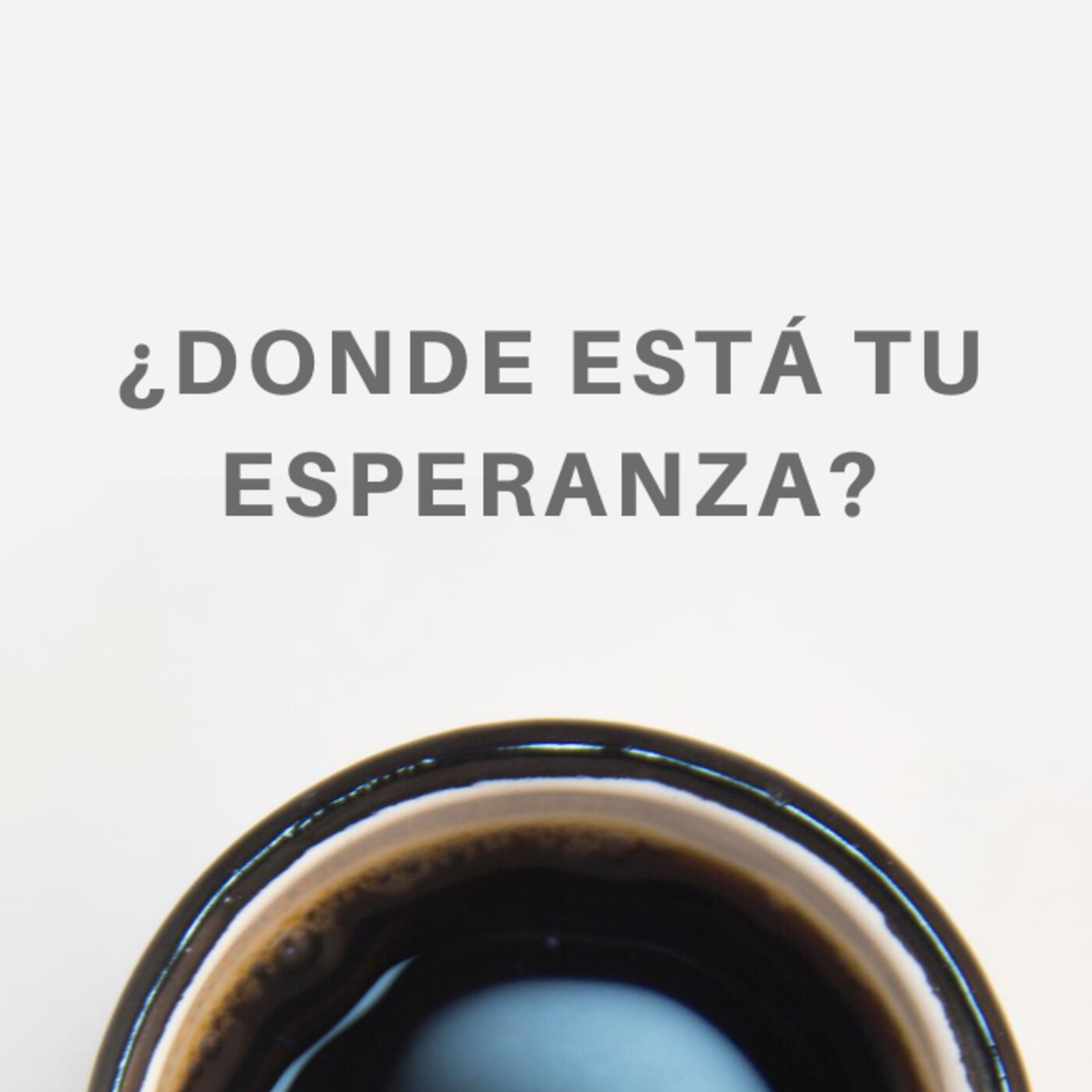 26 -¿Donde está tu esperanza?