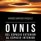 OVNIS: DEL ESPACIO EXTERIOR AL ESPACIO INTERIOR (Moisés Garrido, La Escóbula de la Brújula, 09-06-17)