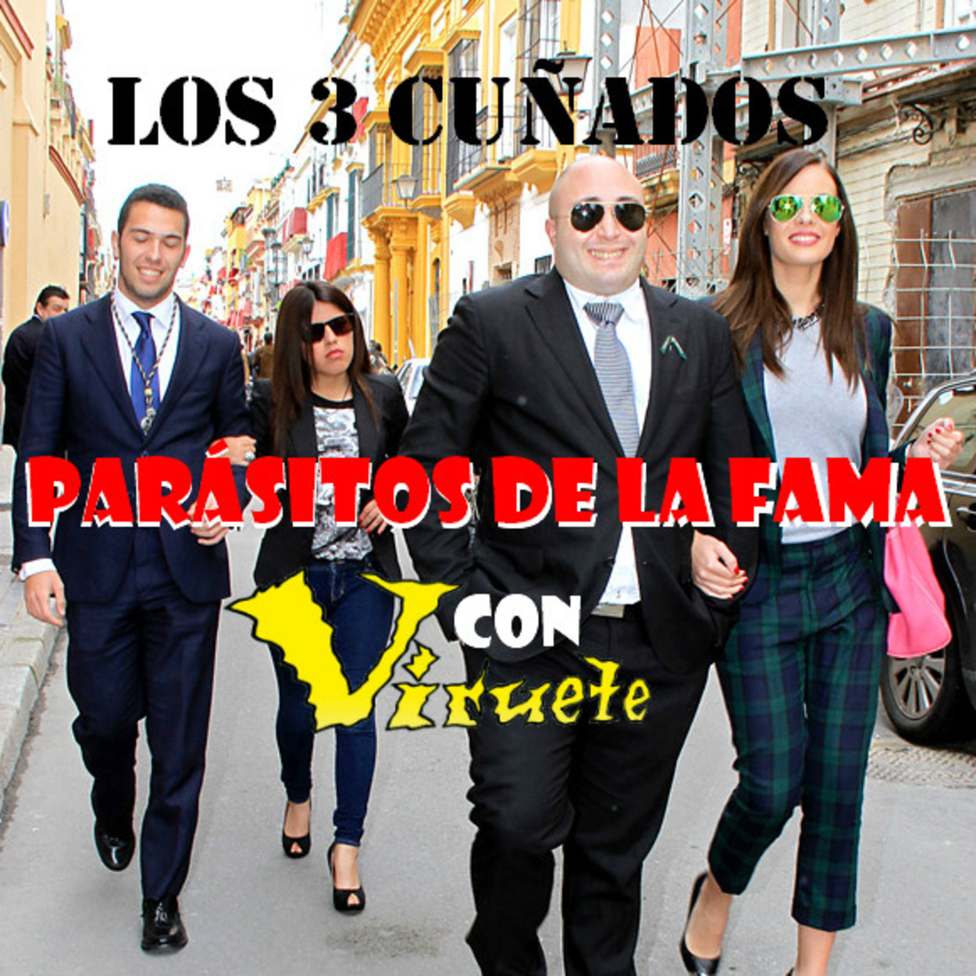 Los 3 Cuñados programa 37 - Parásitos de la fama ¡Con Viruete!