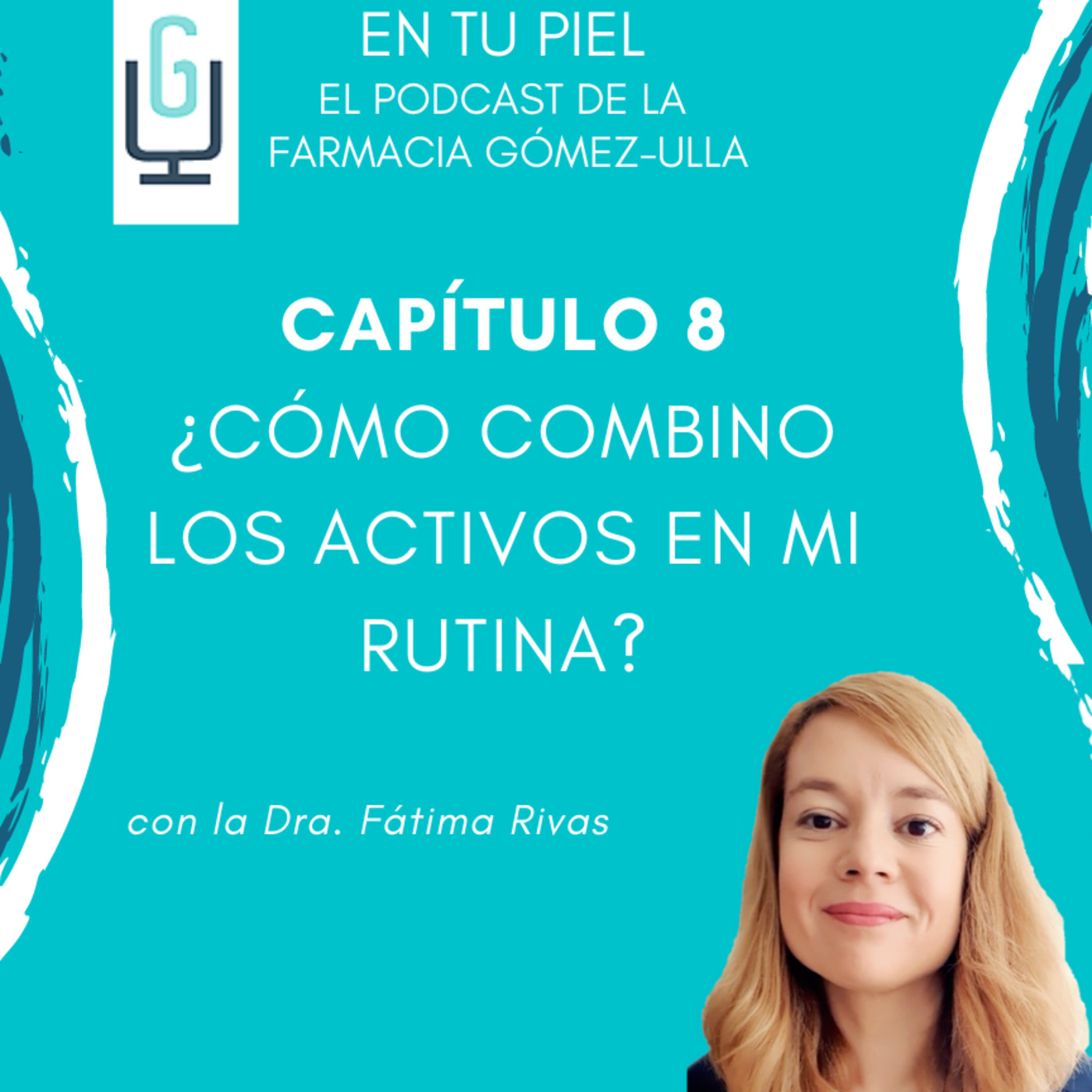 En tu Piel: El Podcast de Farmacia Gómez-Ulla