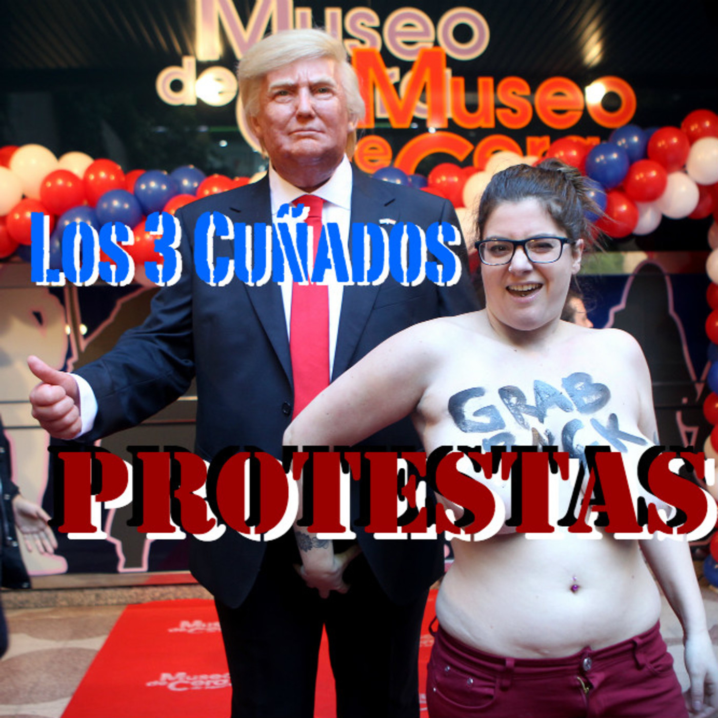 Los 3 Cuñados programa 47 - Protestas