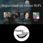 Seguridad en redes WiFi. Riesgos y recomendaciones - Ciberdebate Palabra de hacker