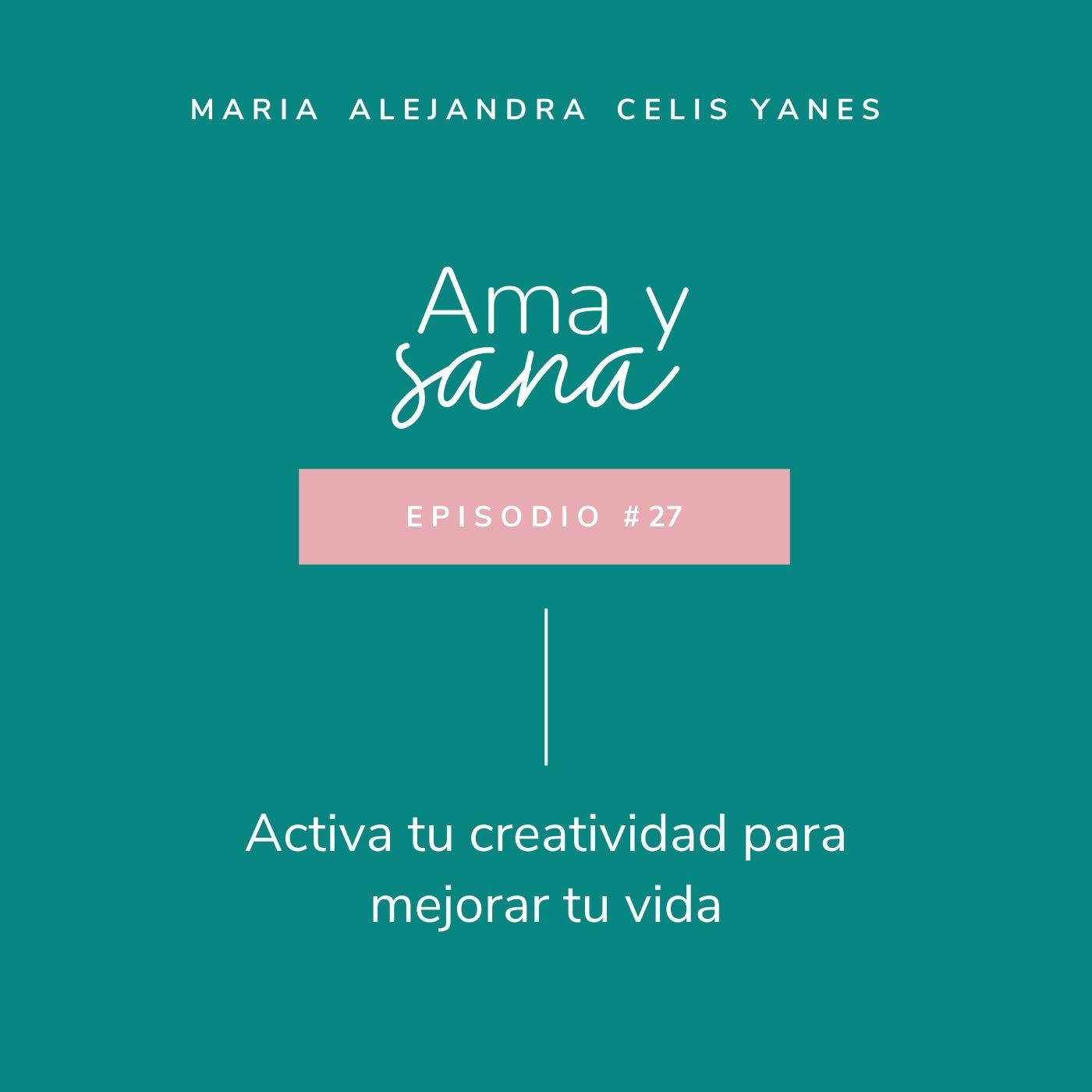 Ama y Sana por Maria Alejandra Celis Yanes