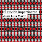 Entrevista Juan Luis Marín-El suicida impertinente