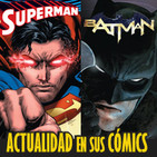LODE 7x40 actualidad de BATMAN y de SUPERMAN en los cómics