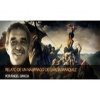 Relato de un náufrago de Gabriel García Márquez, por Ángel Gracia