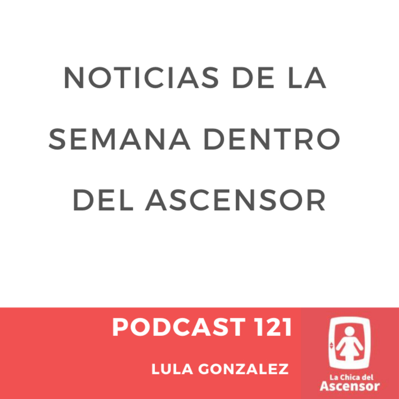 121 - Noticias para empresas contadas dentro de un ascensor