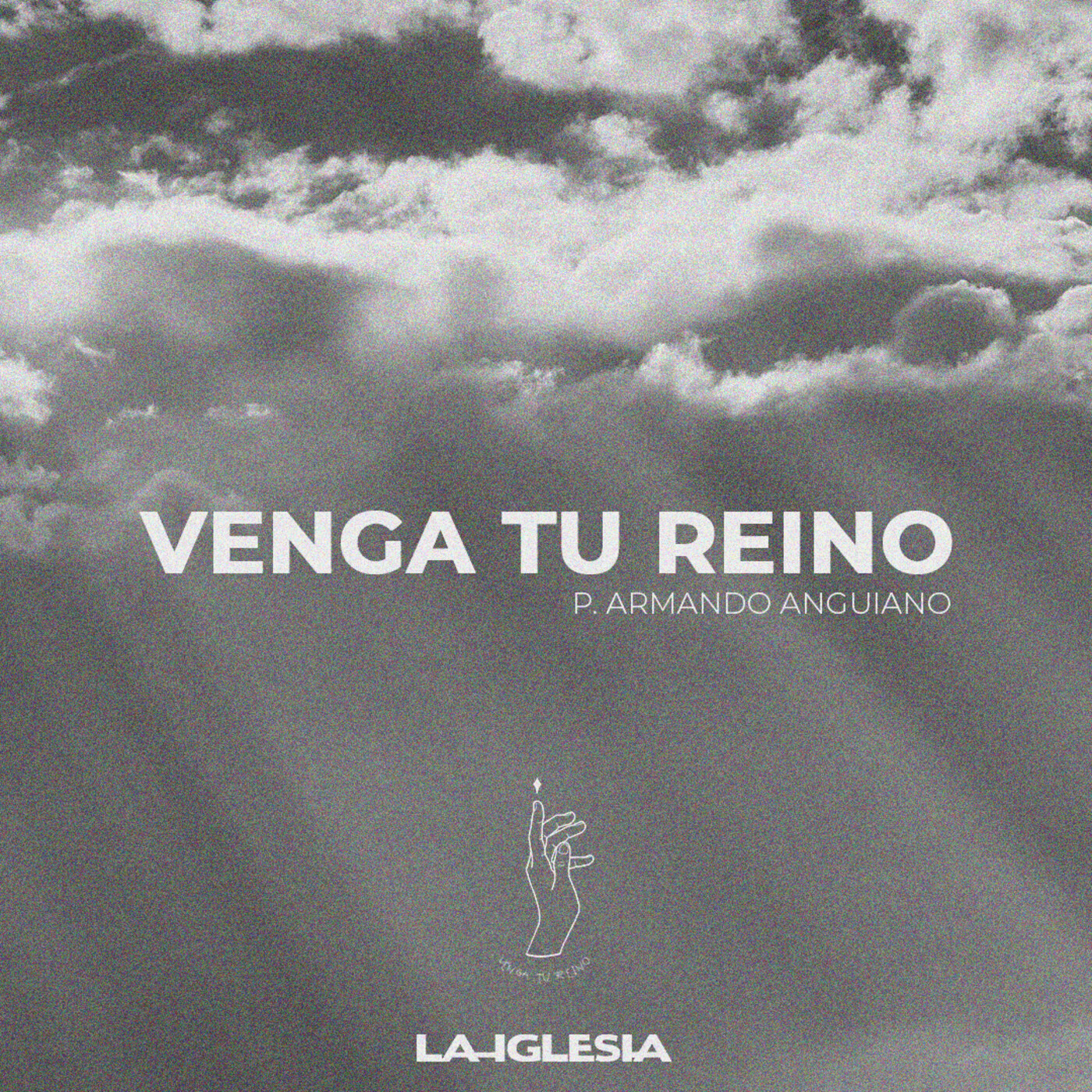 Venga tu Reino / Ps. Armando Anguiano