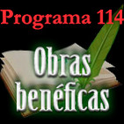 Programa 114. Obras benéficas