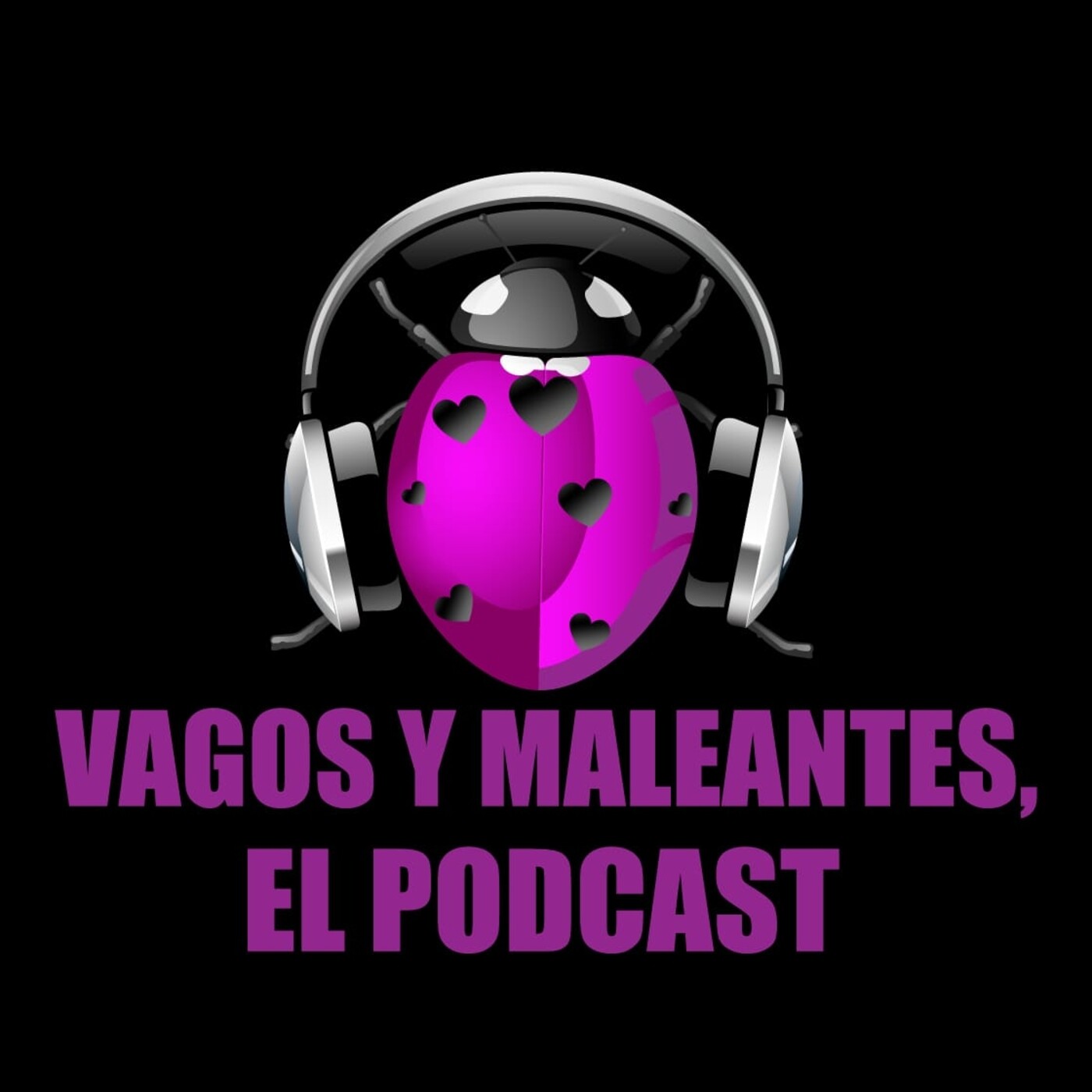 Vagos y Maleantes, el Podcast