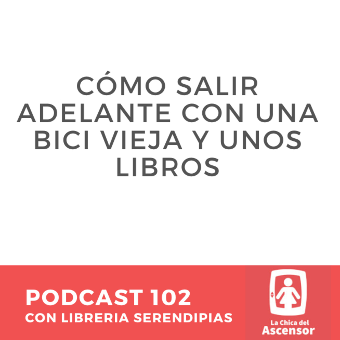 102 - Cómo salir adelante con una bici vieja y unos libros