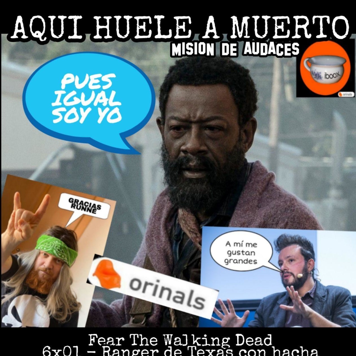 105 - AHAM - 6x01 - Fear the walking dead -The End Is the Beginning (Con Sorianox y David Mulé)