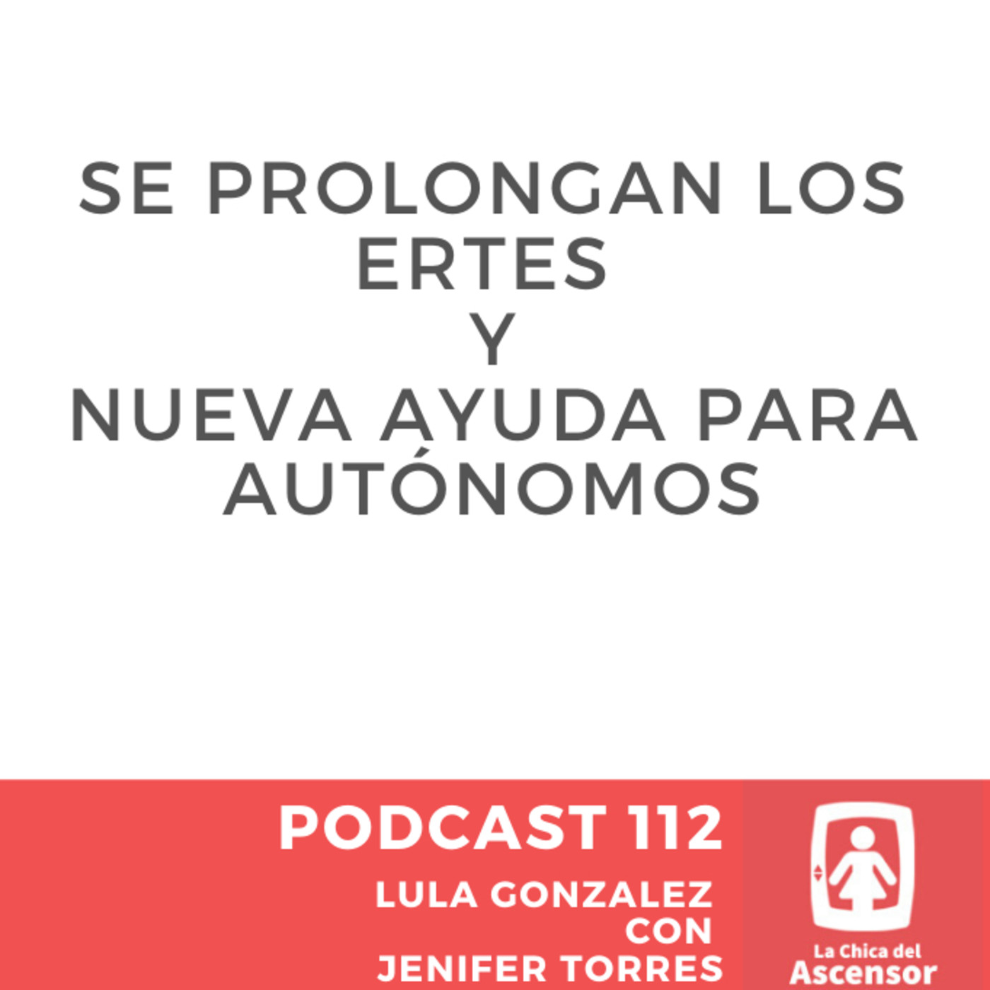 112 - Se prolongan los ERTES y nace una nueva ayuda para autónomos