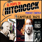 El Perfil de Hitchcock 3x23: Lion, Fences, Ghost world y Al final del la escalera.