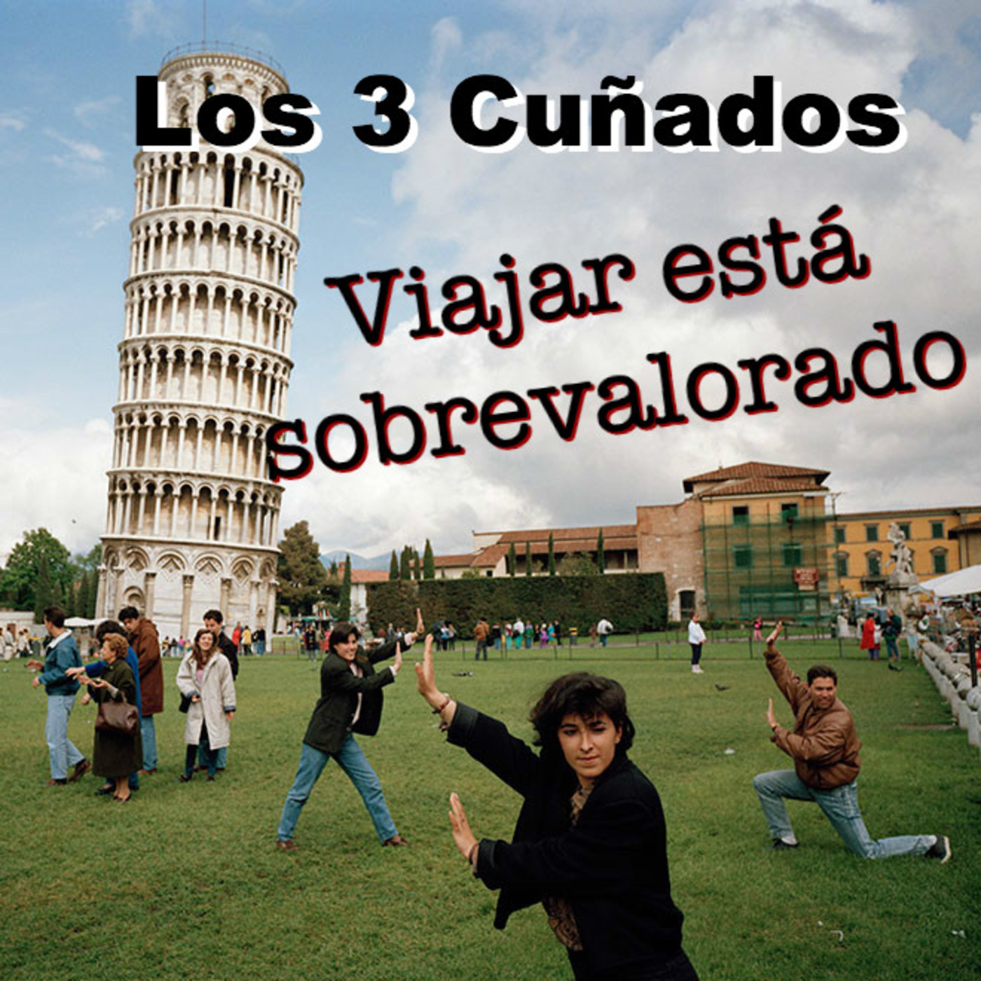 Los 3 Cuñados programa 35 - Viajar está sobrevalorado