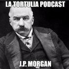 La Tortulia #92 – J.P. Morgan