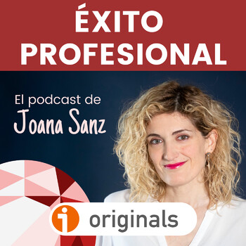 ÉXITO PROFESIONAL - El Podcast de Joana Sanz

