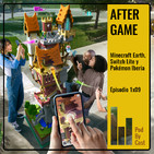 AFTER GAME: Minecraft Earth, Nintendo Switch Lite y Pokémon Iberia 1x09