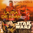 LODE 8x33 –Archivo Ligero– Star Trek LA IRA DE KHAN, Star Wars LEGION, Loders: PR17