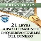 21 Leyes Absolutamente Inquebrantables Del Dinero. Completo.