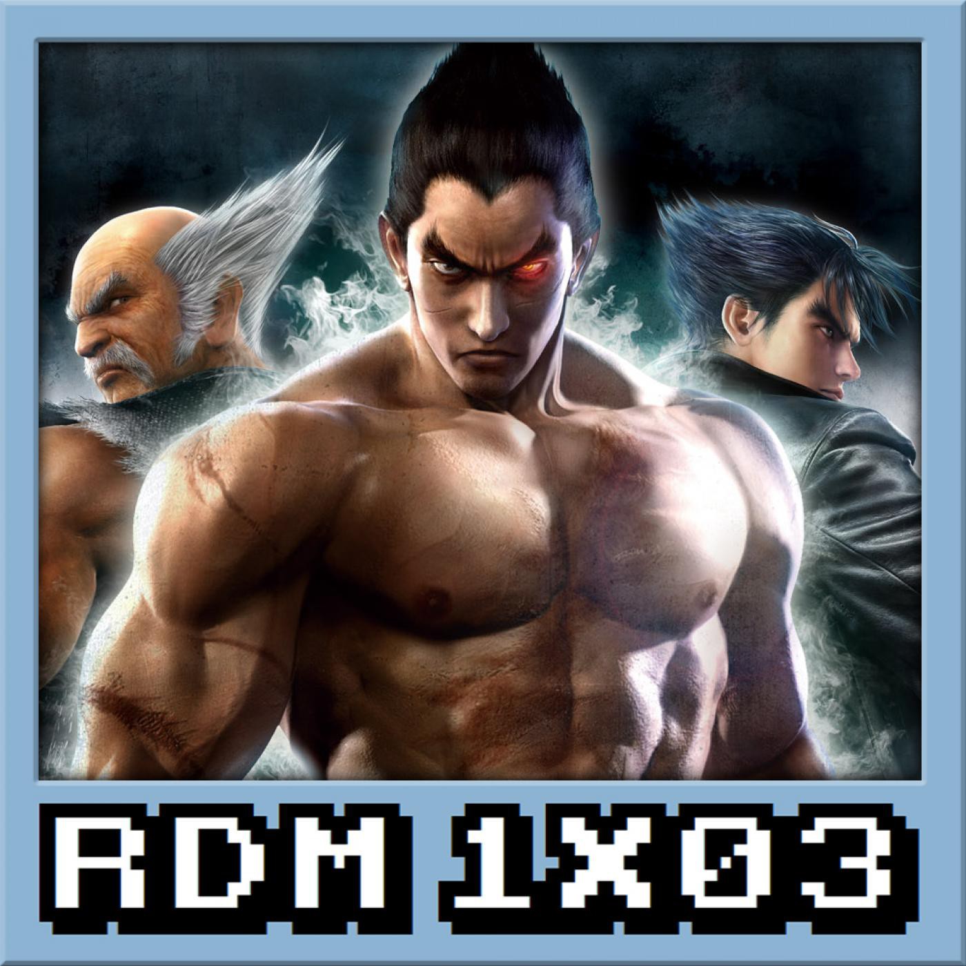 RDM 1x03 - TEKKEN: La Saga al completo (1995 - 2012) episode artwork