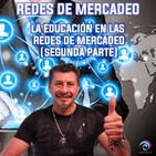 Educación en las redes de mercadeo - Segunda Parte