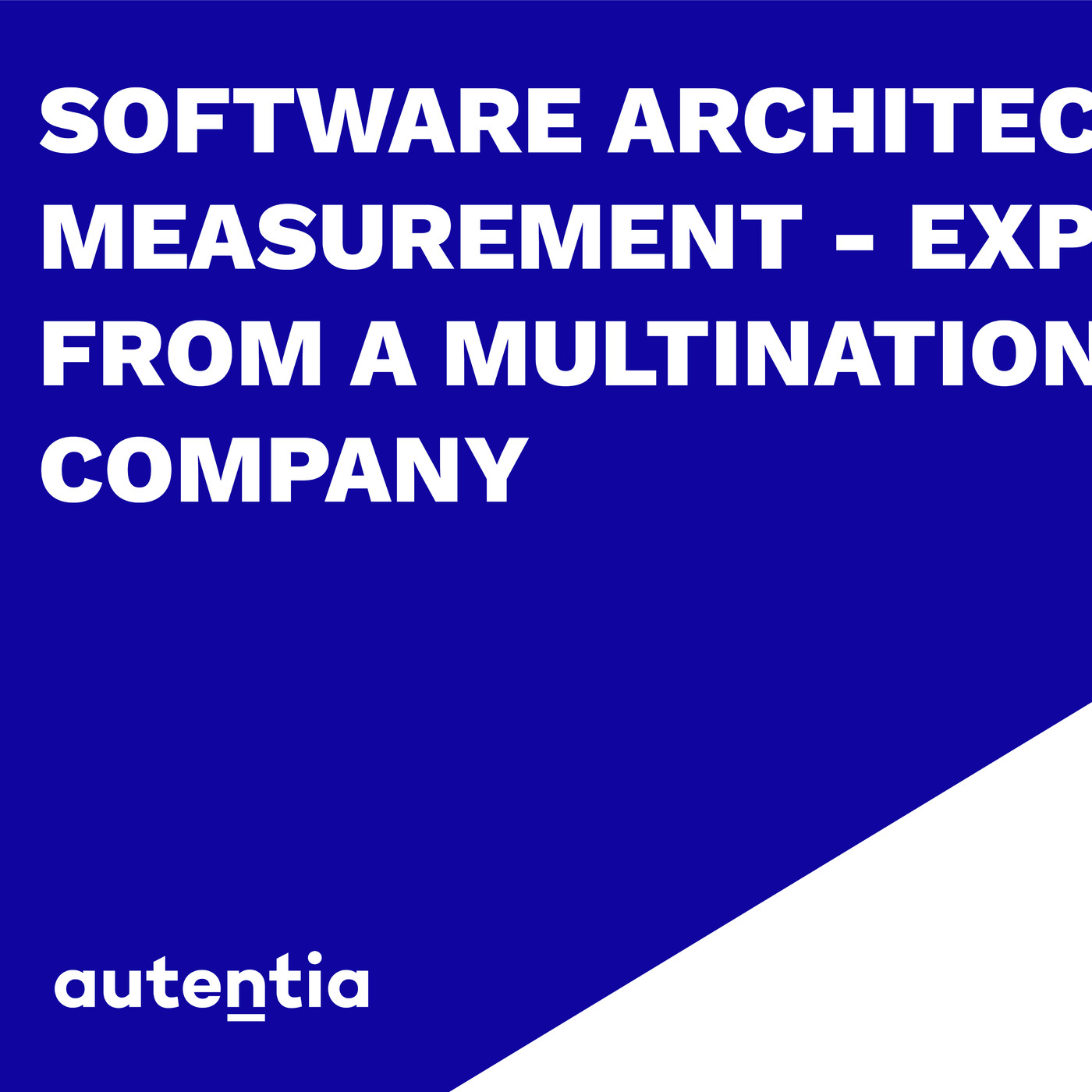 Software Architecture Measurement - Experiences from a Multinational Company