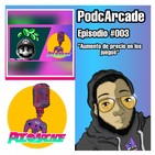 PodcArcade Episodio 003