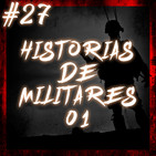 #27 Historias de Militares 01 (Cuentos de terror)