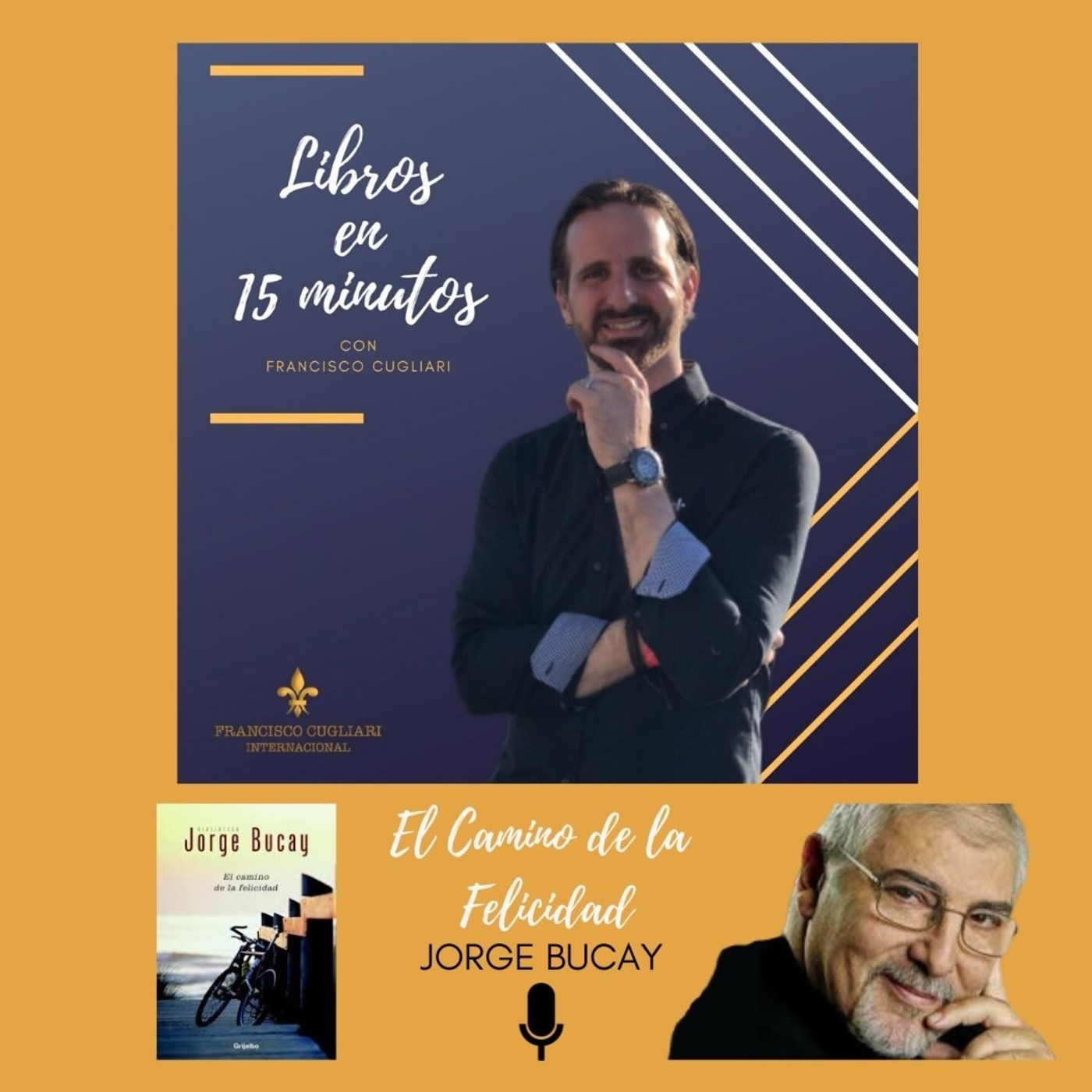 Podcast: Libros en 15 minutos - Episodio # 8 - El Camino de la Felicidad de Jorge Bucay