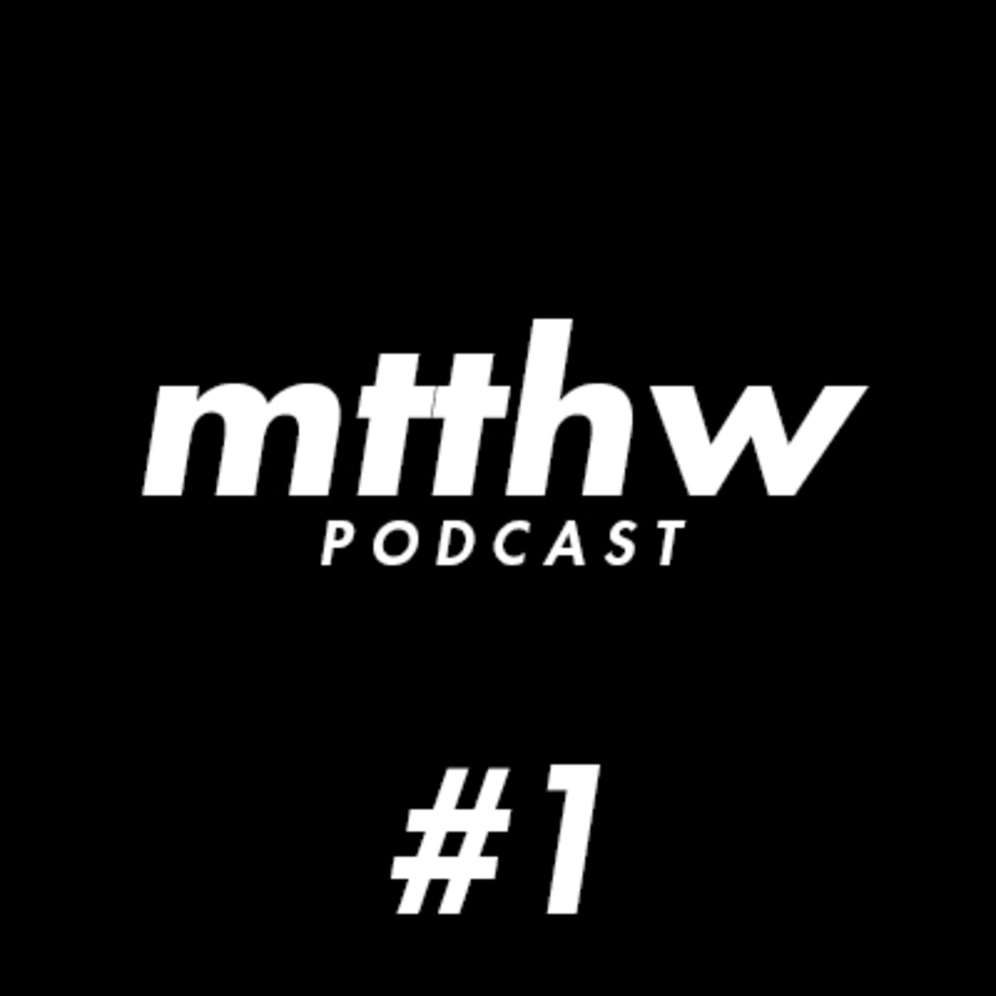 MTTHW podcast