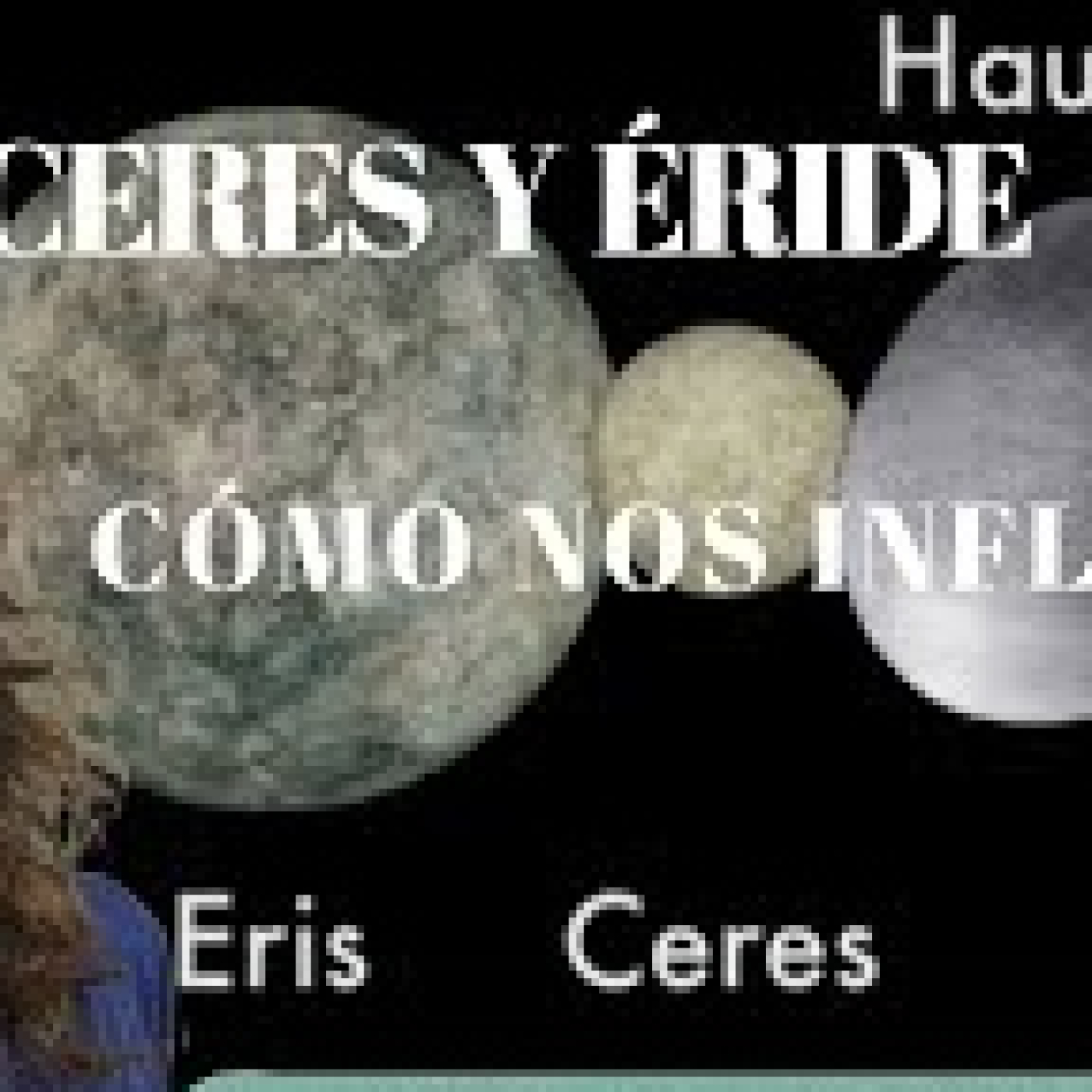 PLANETAS CERES Y ERIDE. CÓMO NOS INFLUYEN episode artwork