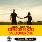Hay 2 TIPOS DE PAREJA y espero que NO ESTÉS SALIENDO CON ÉSTA