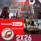 Guardado Rápido (2X26) Nintendo Direct, PS5 en 2020, Sword Art Online Fatal Bullet, Metal Gear Survive