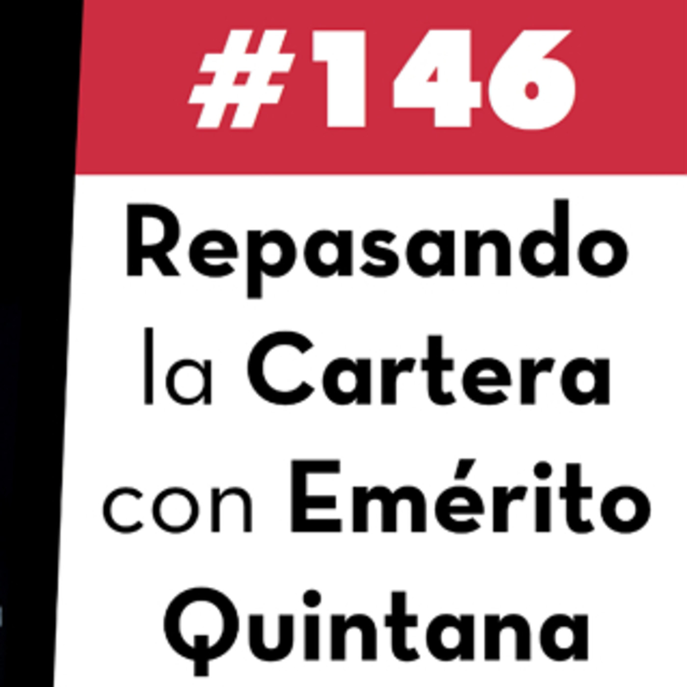 146. Repasando la Cartera con Emérito Quintana