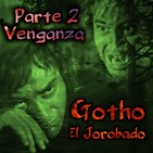 Gotho El Jorobado - Parte 2/2: Venganza (Miguel Ángel Pulido)