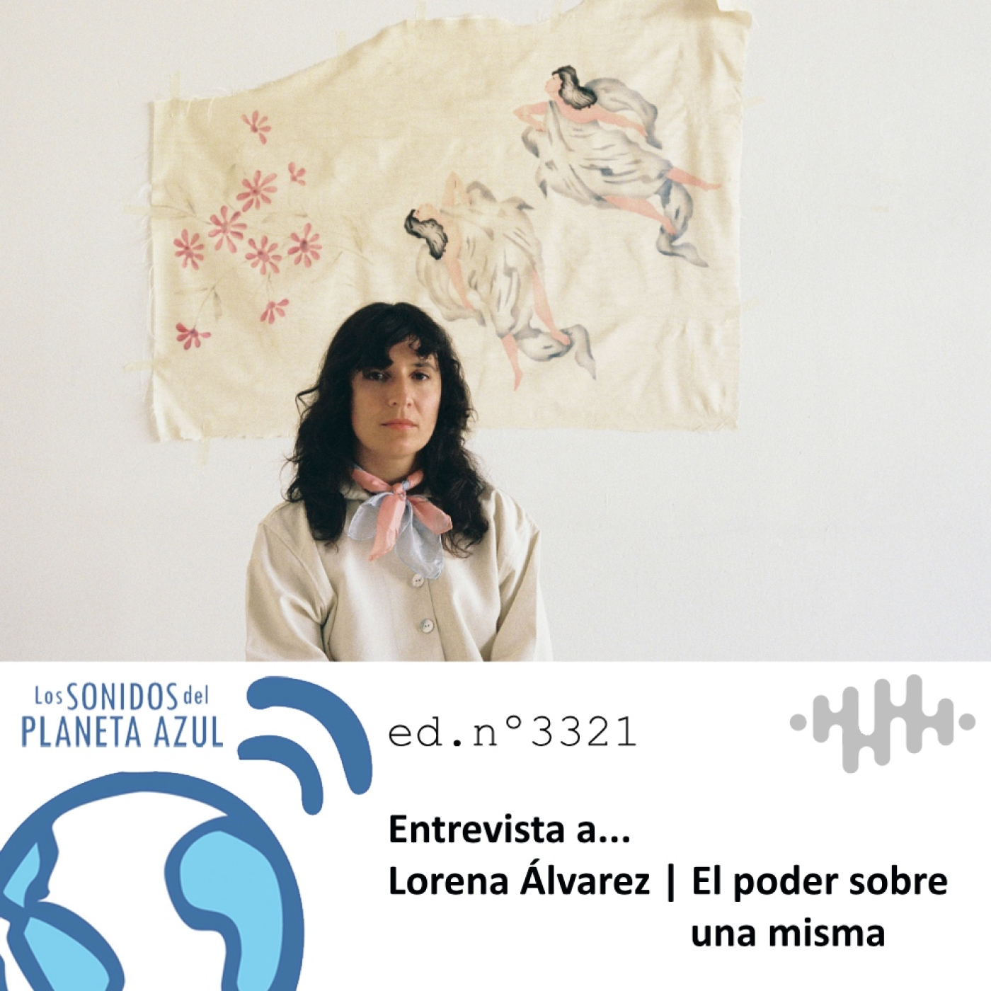 Los Sonidos del Planeta Azul 3321 - Entrevista a LORENA ÁLVAREZ. "El poder sobre una misma" (16 10 2025) episode artwork