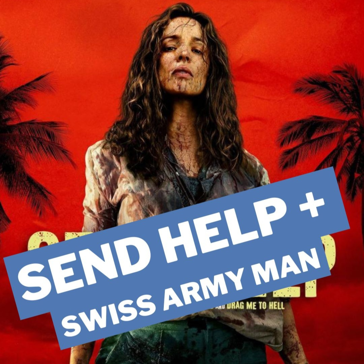 DC 03X07 | Send help + Swiss Army Man