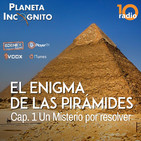 1x08 El ENIGMA DE LAS PIRÁMIDES DE EGIPTO