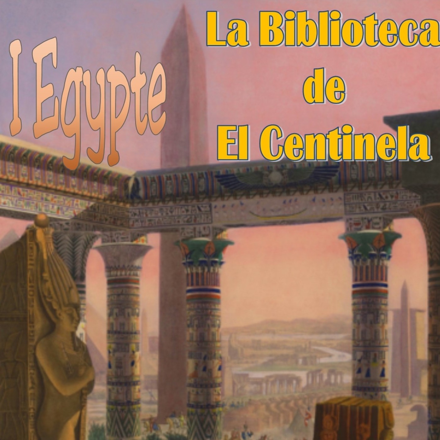 La biblioteca de El centinela... l'Egypte