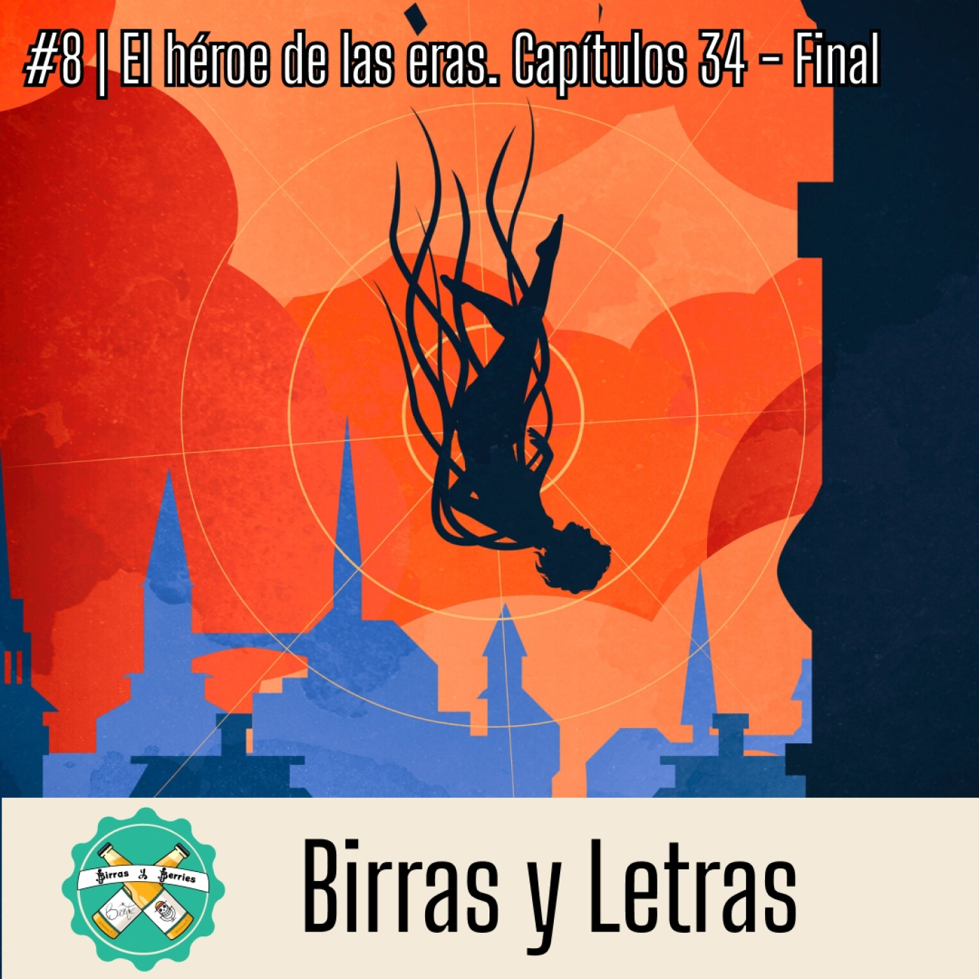 Club de Lectura El héroe de las eras - Capítulos 34 - Final | Birras y Letras #8 episode artwork