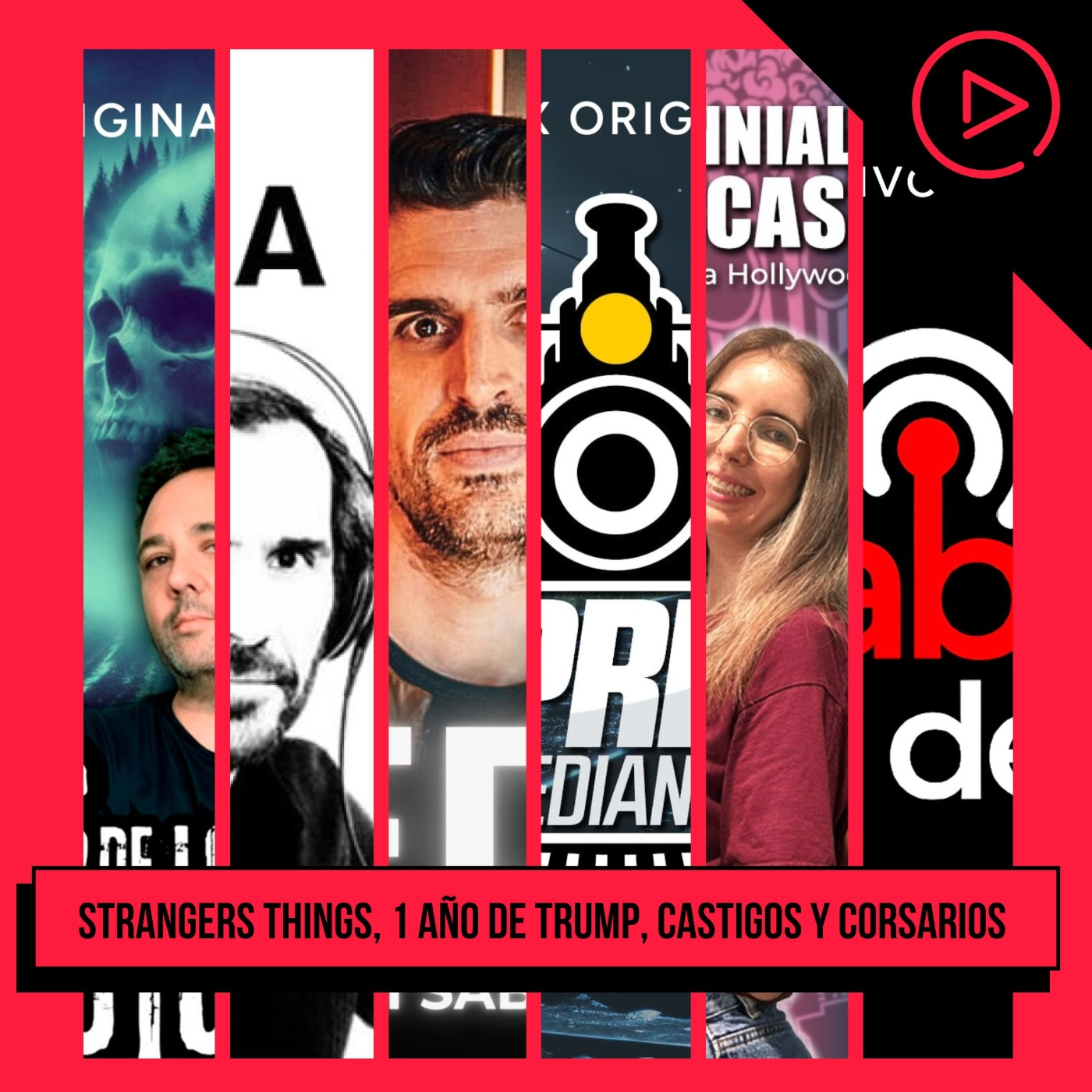 Cap. 88 - Final de Strangers Things, 1 año de Trump, castigos creativos y corsarios españoles