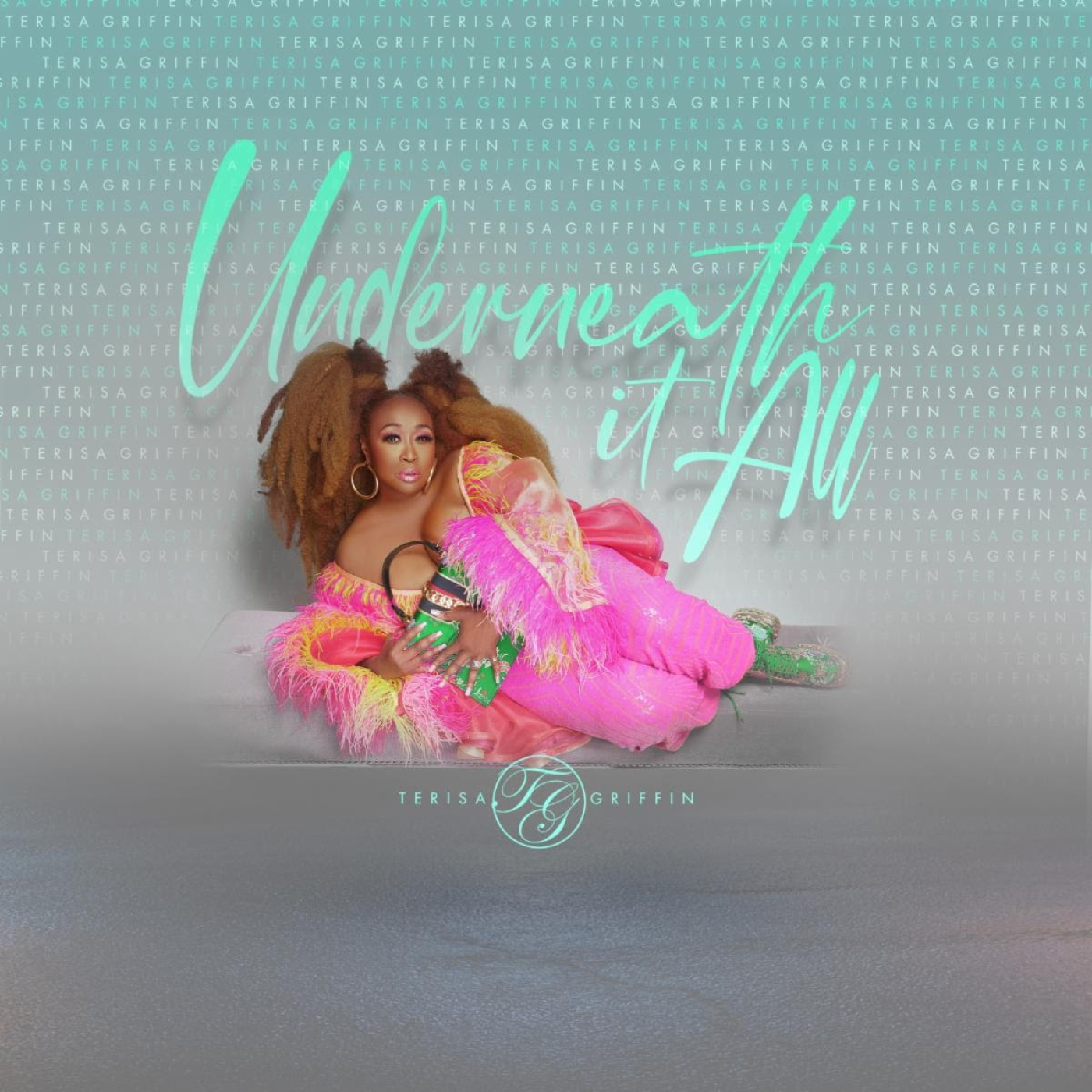 TERISA GRIFFIN - Underneath It All. episode artwork