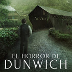 El Horror de Dunwich, de H.P. Lovecraft (Episodio 5 de 10)
